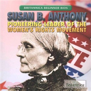 Susan B. Anthony ─ Pioneering Leader of the Women's Rights Movement