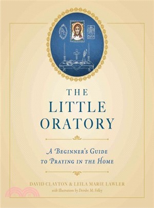 The Little Oratory ― A Beginner's Guide to Praying in the Home