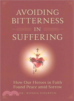 Avoiding Bitterness in Suffering ─ How Our Heroes in Faith Found Peace Amid Sorrow