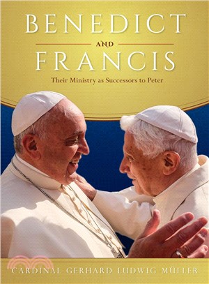 Benedict and Francis ─ Their Ministry As Successors to Peter