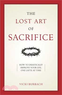 The Lost Art of Sacrifice