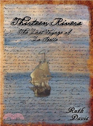 Thirteen Rivers ─ The Last Voyage of La Belle