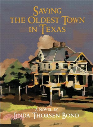 Saving the Oldest Town in Texas