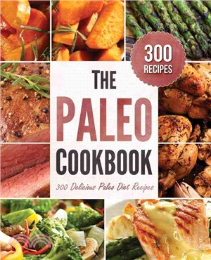 The Paleo Cookbook ― 300 Delicious Paleo Diet Recipes
