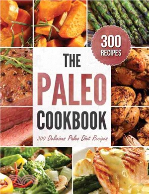 The Paleo Cookbook ― 300 Delicious Paleo Diet Recipes