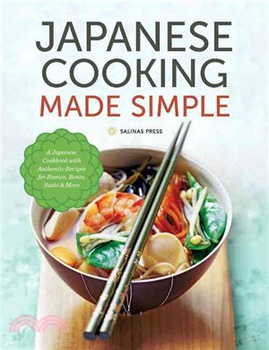 Japanese Cooking Made Simple ― A Japanese Cookbook With Authentic Recipes for Ramen, Bento, Sushi & More
