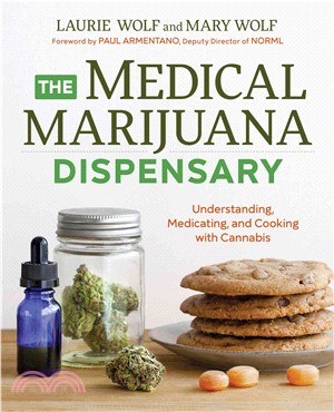 The Medical Marijuana Dispensary ― Understanding, Medicating, and Cooking With Cannabis