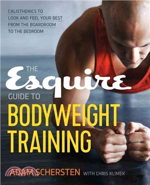 The Esquire Guide to Bodyweight Training ─ Calisthenics to Look and Feel Your Best from the Boardroom to the Bedroom