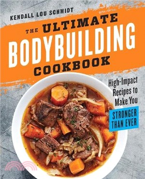 The Ultimate Bodybuilding Cookbook ─ High-Impact Recipes to Make You Stronger Than Ever