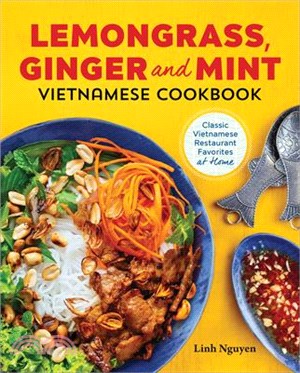 Lemongrass, Ginger and Mint Vietnamese Cookbook ― Classic Vietnamese Street Food Made at Home