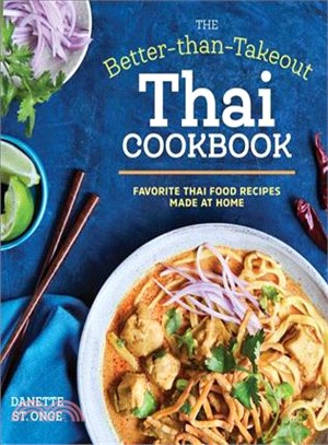 The Better Than Takeout Thai Cookbook ― Favorite Thai Food Recipes Made at Home