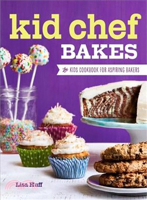 Kid Chef Bakes ─ The Kids Cookbook for Aspiring Bakers