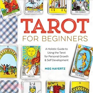 Tarot for Beginners ― A Holistic Guide to Using the Tarot for Personal Growth and Self Development