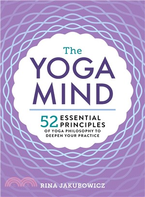 Essential Yoga Philosophy ― 52 Principles to Deepen Your Practice, from Namaste to Self-realization