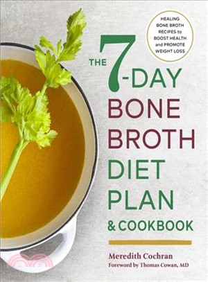The 7-day Bone Broth Diet Plan ― Healing Bone Broth Recipes to Boost Health and Promote Weight Loss