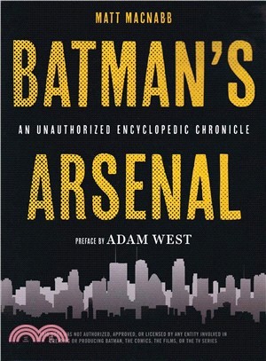 Batman's Arsenal ─ An Unauthorized Encyclopedic Chronicle