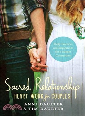 Sacred Relationship ─ Heart Work for Couples: Daily Practices and Inspirations for a Deeper Connection