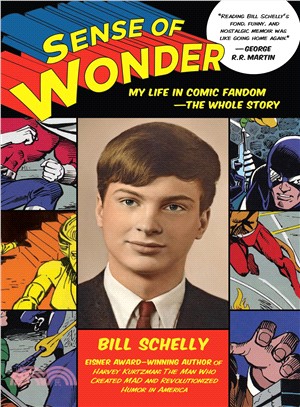 Sense of wonder :my life in comic fandom--the whole story /