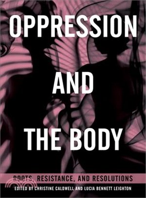 Oppression and the Body ― Roots, Resistance, and Resolutions