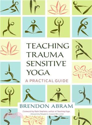 Teaching Trauma Sensitive Yoga ― A Practical Guide