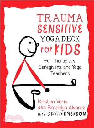 Trauma-sensitive Yoga Deck for Kids ― For Therapists, Caregivers, and Yoga Teachers