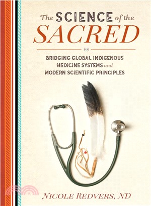 The Science of the Sacred ― Bridging Global Indigenous Medicine Systems and Modern Scientific Principles