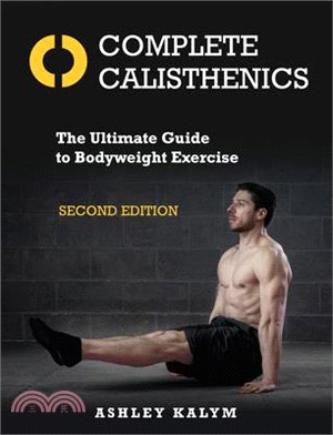 Complete Calisthenics ― The Ultimate Guide to Bodyweight Exercise