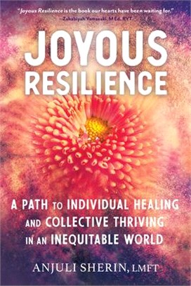 Joyous Resilience: A Path to Individual Healing and Collective Thriving in an Inequitable World