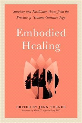 Embodied Healing ― Survivor and Facilitator Voices from the Practice of Trauma-sensitive Yoga