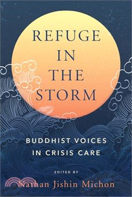 Refuge in the Storm: Buddhist Voices in Crisis Care