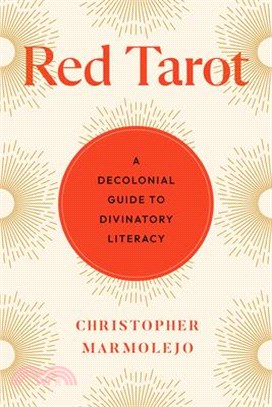 Red Tarot: A Decolonial Guide to Divinatory Literacy