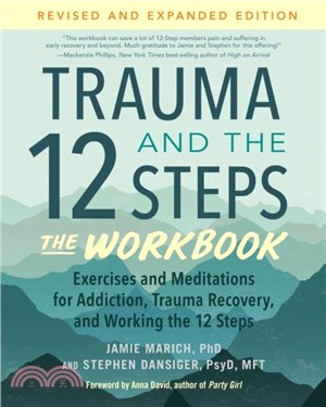 Trauma and the 12 Steps--The Workbook：Exercises and Meditations for Addiction, Trauma Recovery, and Working the 12 Steps