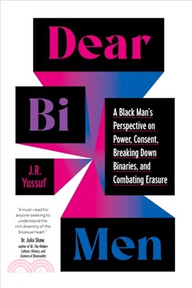 Dear Bi Men：A Black Perspective on Breaking Down Binaries, Navigating Power and Consent, and Finding Liberation
