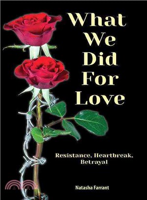 What We Did for Love ― Resistance, Heartbreak, Betrayal