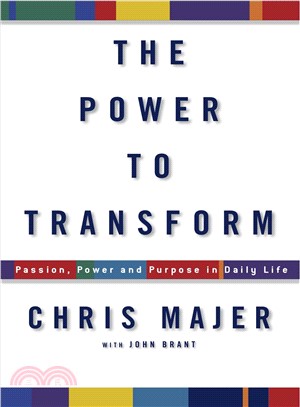 The Power to Transform ― Passion, Power, and Purpose in Daily Life