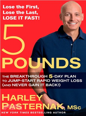 5 Pounds ─ The Breakthrough 5-day Plan to Jump-start Rapid Weight Loss and Never Gain It Back