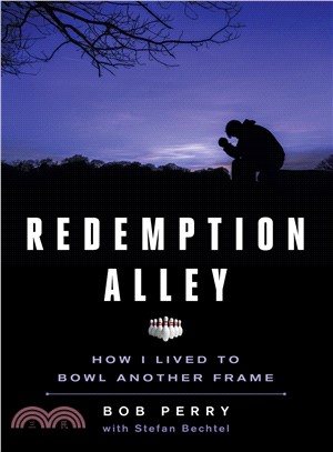 Redemption Alley ― How I Lived to Bowl Another Frame