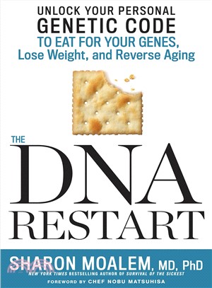 The DNA Restart ─ Unlock Your Personal Genetic Code to Eat for Your Genes, Lose Weight, and Reverse Aging