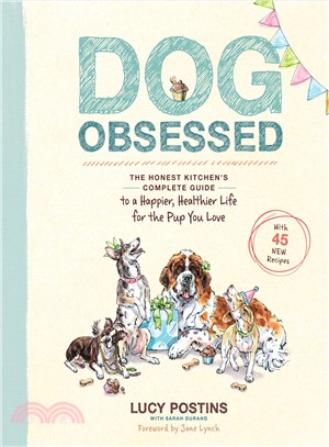 Dog Obsessed ─ The Honest Kitchen's Complete Guide to a Happier, Healthier Life for the Pup You Love