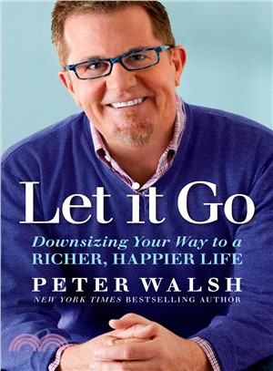 Let it go :downsizing your way to a richer, happier life /