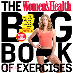 The Women's Health Big Book of Exercises ─ Four Weeks to a Leaner, Sexier, Healthier You!