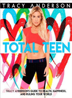 Total Teen ─ Tracy Anderson's Guide to Health, Happiness, and Ruling Your World