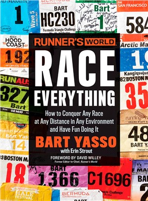 Runner World Race Everything ─ How to Conquer Any Race at Any Distance in Any Environment and Have Fun Doing It