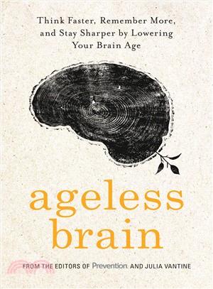 Ageless Brain ― Think Faster, Remember More, and Stay Sharper by Lowering Your Brain Age