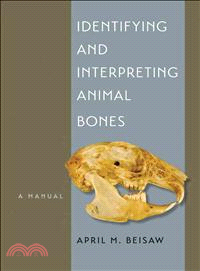 Identifying and Interpreting Animal Bones ─ A Manual