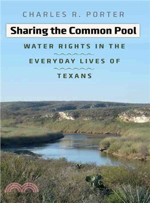 Sharing the Common Pool ― Water Rights in the Everyday Lives of Texans