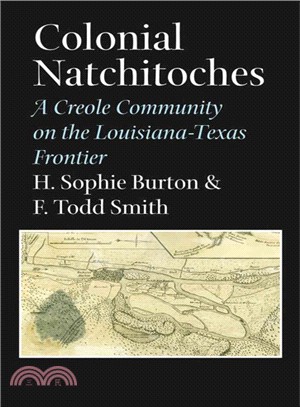 Colonial Natchitoches ─ A Creole Community on the Louisiana-Texas Frontier