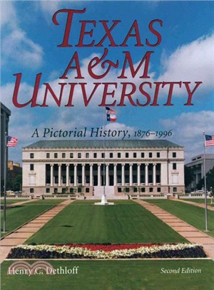 Texas A&m University ─ A Pictorial History, 1876-1996, Second Edition