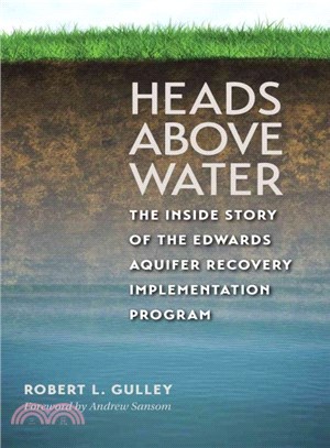 Heads Above Water ― The Inside Story of the Edwards Aquifer Recovery Implementation Program