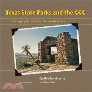 Texas State Parks and the CCC ─ The Legacy of the Civilian Conservation Corps